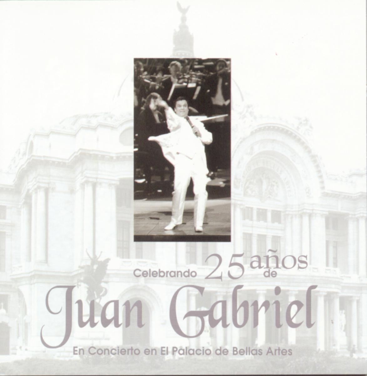 Juan Gabriel - Celebrando 25 Años De Juan Gabriel En El Palacio De Bellas Artes